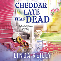 linda reilly's cheddar late than dead audio book